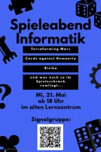 Plakat Spieleabend Informatik am 21. Mai ab 18 Uhr im alten Lernzentrum Informatik.